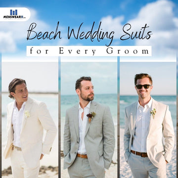 Beach Wedding Suits for Every Groom: A Complete Guide