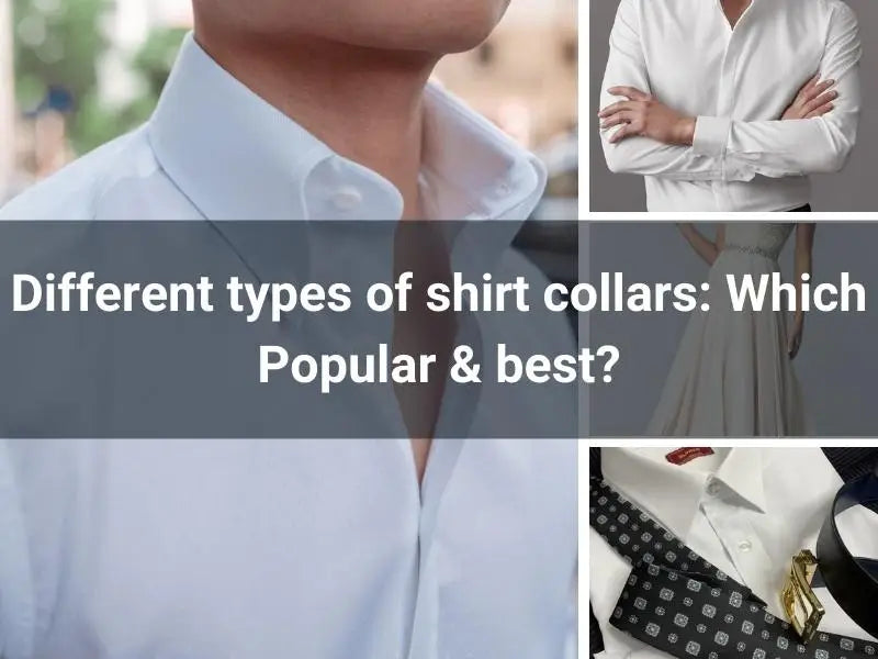 Ultimate Guide to Shirt Collars: Types Tips and Styling Advice